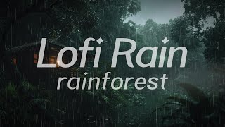 Rainforest Cabin in Rain 🌧️  Lofi HipHop 🎧 Lofi Rain [Beats To Relax / Piano x Drums] by Lofi Rain 287 views 12 days ago 37 minutes