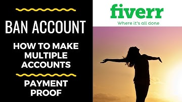 How to Make Multiple Accounts in Fiverr with Payment Proof
