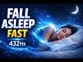 Can’t Sleep? Fall Asleep Fast • 432Hz Deep Sleep &amp; Anxiety Relief (6 Hours)