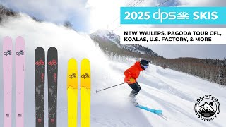 2025 DPS Skis | Wailers, Pagoda Tour CFL, Koalas, & More | Blister Summit