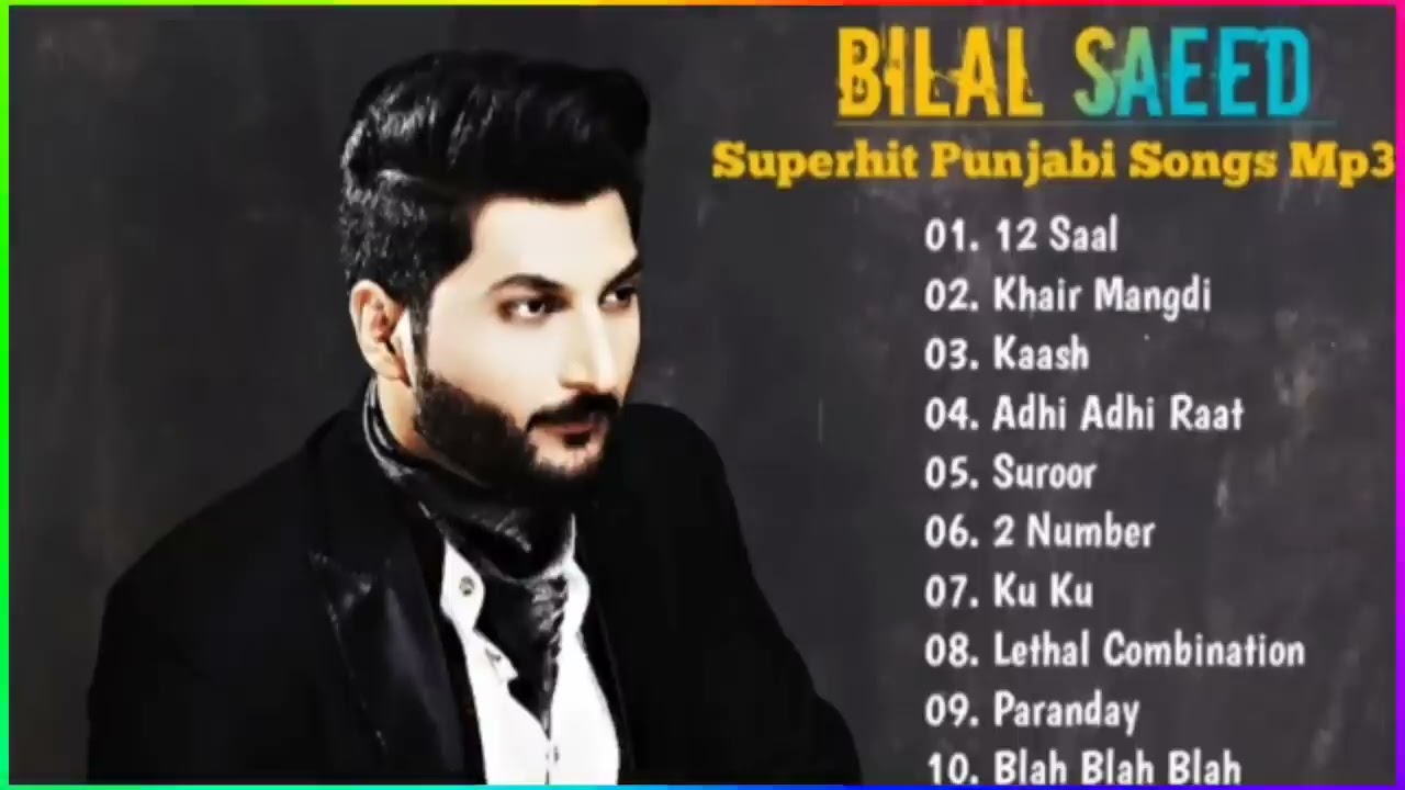 Bilal Saeed Superhit Punjabi Songs | Bilal Saeed Superhit Songs Collection | Punjabi Songs Jukebox