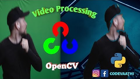 Video Processing using OpenCV | Python Tutorial