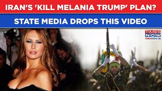 Iran's 'Kill Melania Trump' Plan: Tehran State Media Drops This Shocking Video| US 1st Lady Target?