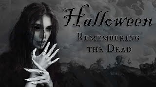 Halloween: Remembering the Dead
