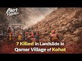 KOHAT:A landslide in the mountainous village of Qamar in Tehsil Gumbat, Kohat district, 