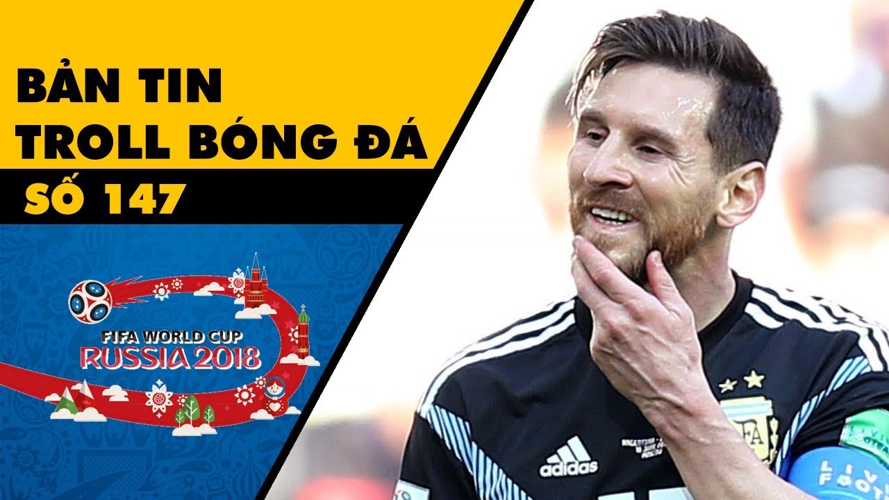 Bản tin Troll Bóng Đá số 147: Thánh Miss pen Si cùng các trận đấu sôi động của World Cup