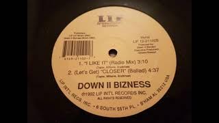 Down II Bizness - Let's Get Closer