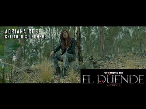 ADRIANA ROSE - GRITANDO SU NOMBRE (TEMA DE LA PELÍCULA EL DUENDE)