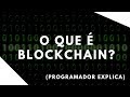 🔴 O que é Blockchain? (E como ela funciona)