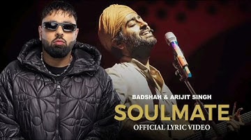 Badshah X Arijit Singh - Soulmate (Official Lyrics Video) l Ek Tha Raja