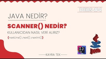 Java Ders 4 - Scanner nedir ? Kullanıcıdan nasıl veri alırız ?