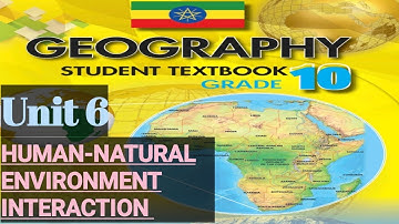 Geography Grade 10 Unit 6 Human Environment interaction Part 1 New curriculum