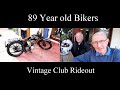 89 years old Riding motorbikes. The Vintage Bike Rideout. Wiltshire man, Old Guys Rule for sure:)