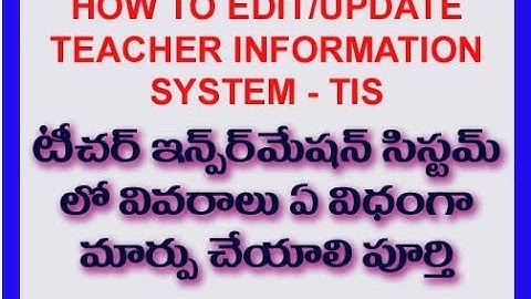 TEACHER  INFORMATION SYSTEM   HOW TO EDIT AND UPDATE IN TIS