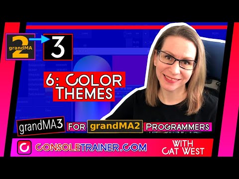 6 : Thèmes de couleurs | Programmeurs grandMA3 pour grandMA2 | Tutoriel consoletrainer