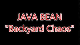 Java Bean "Backyard Chaos"