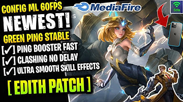 Newest Update! Config ML Anti Lag 60FPS + Green Ping Stable [ Edith Patch ] Feel Like An iPhone