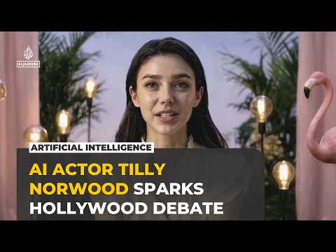AI actor Tilly Norwood sparks Hollywood debate over jobs and consent