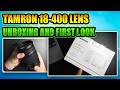 Tamron 18-400mm F3.5-6.3 Di II VC HLD Lens Unboxing. Is this the Perfect Travel Lens in 2023?