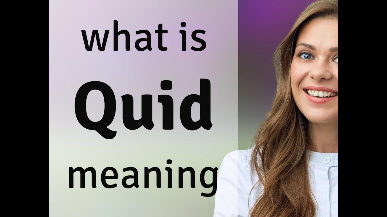 Quid QUID meaning YouTube