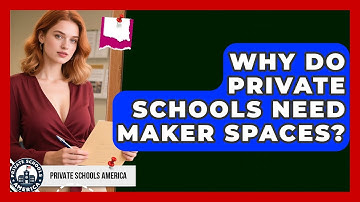 Why Do Private Schools Need Maker Spaces? - Private Schools America