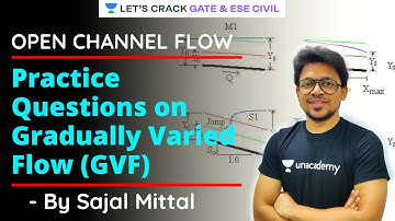 Gradually Varied Flow (GVF) | Open Channel Flow | GATE/ESE 2021 Exam Preparation | Sajal Mittal