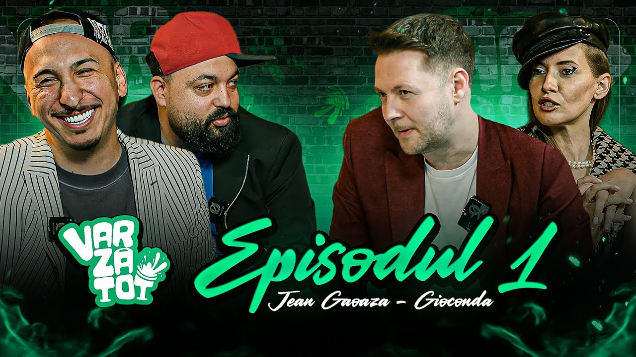 VARZĂ TOT CU JEAN GĂOAZA ȘI GIOCONDA