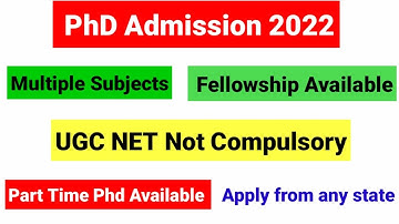 PhD Admission Notice | Multiple Subjects | PhD Notification 2022 | UGC NET MENTOR