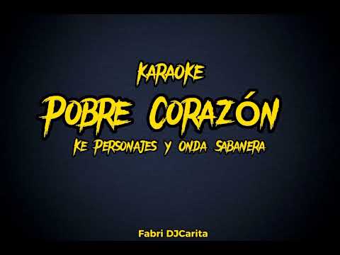 Karaoke - Ke Personajes / Onda Sabanera - Pobre Corazón