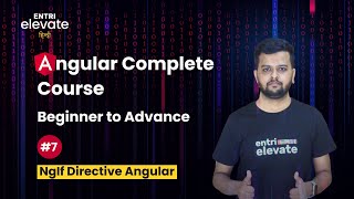 Angular Complete Course | NgIf Directive Angular | #7 | @EntriElevateCodingHindi