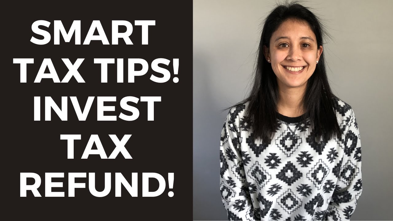 Tax Tips & Smart Tax Refund Investing Plan! - YouTube