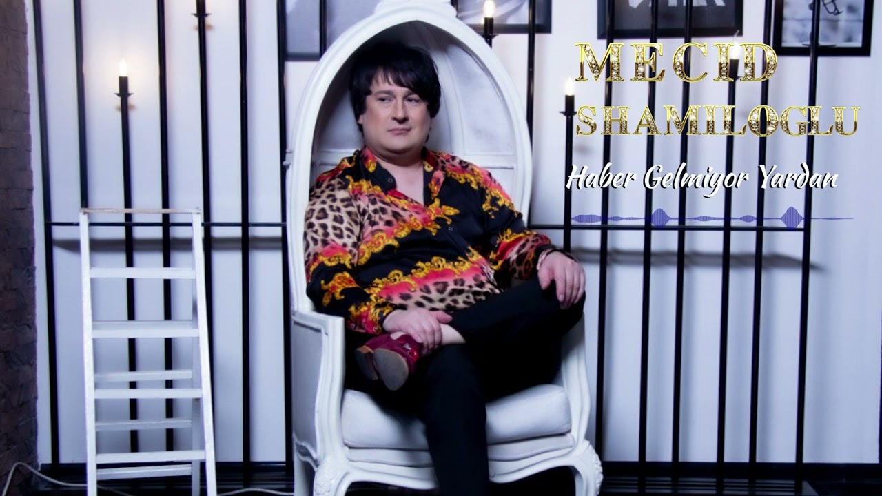 Mecid Shamiloglu Haber Gelmiyor Yardan