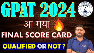 GPAT 2024 OFFICIAL SCORE CARD RELEASED | FINAL SCORE CARD? GPAT RESULT 😍