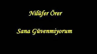 Nilüfer Örer - Sana Güvenmiyorum