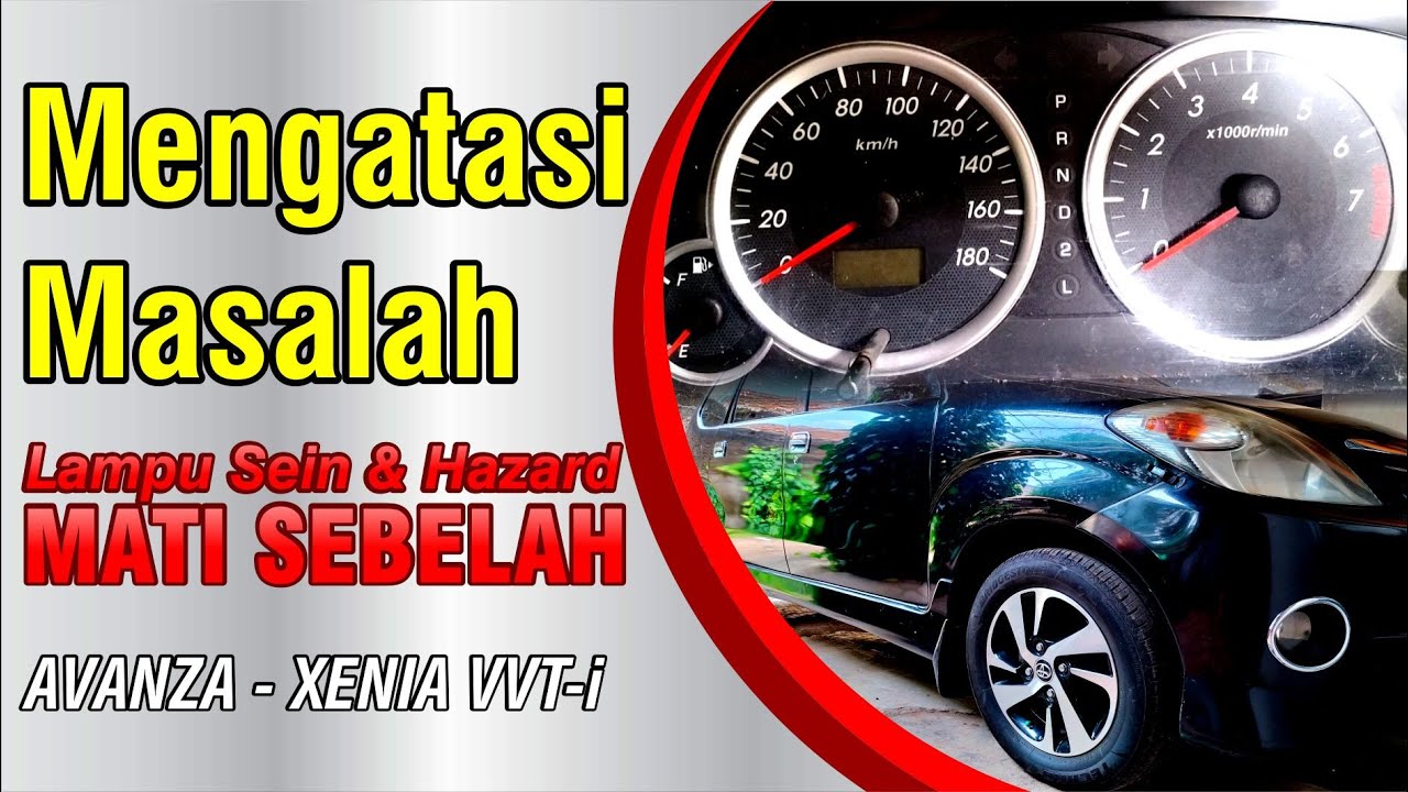 Penyebab Lampu Sein dan Hazard Mati Sebelah Pada Avanza/Xenia VVT-i - Cara Mengatasinya