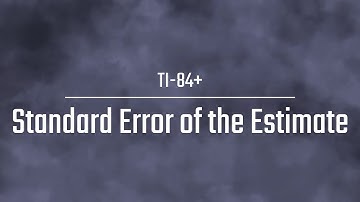 Standard Error of the Estimate Using TI 84+