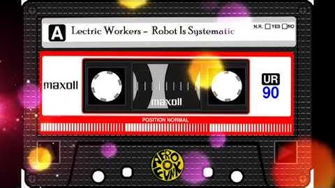 Lectric Workers  -  Robot Is Systematic (Instrumental ) 1982