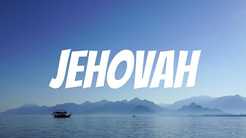 Jehovah(Lyrics) | Chris Brown |  Elevation Worship