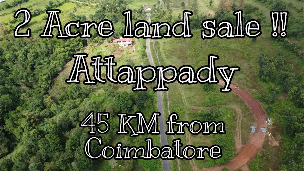 2 ACRE LAND SALE IN ATTAPPADY. LOW BUDGET!!! YouTube