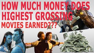 How Much Money Does Highest Grossing Movies Earned?