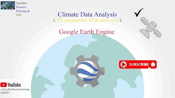 Climate Data Analysis using Google Earth Engine, including LST, precipitation, ET, and snow cover