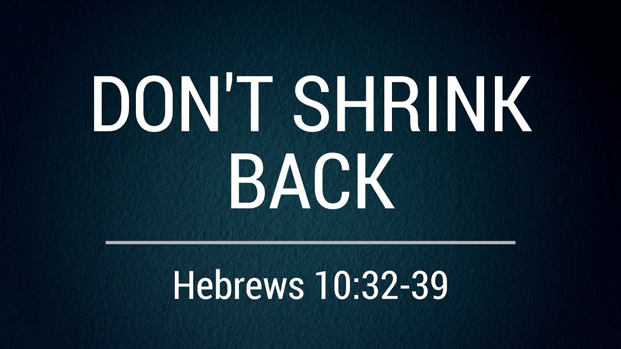 Don't Shrink Back YouTube