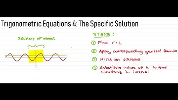 Trigonometric Equations 4: The Specific Solution