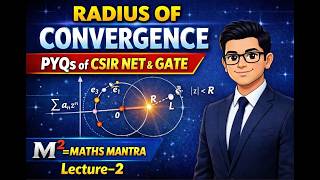 Radius of Convergence | PYQs of CSIR NET & GATE | Short Tricks Concepts| Lecture 2 | M²=Maths Mantra