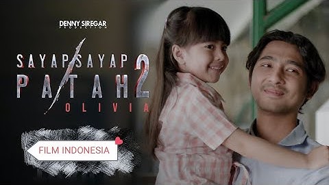 FULL FILM SAYAP - SAYAP PATAH 2 OLIVIA || FILM TERBARU INDONESIA 