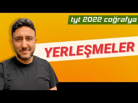 38 -TYT  COĞRAFYA - YERLEŞMELER - MEHMET EĞİT 2022