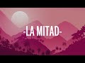 Camilo, Christian Nodal - La Mitad (Letra/Lyrics)