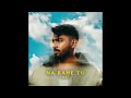 PRAT. - Na Rahe Tu (Official Audio) | Sad Hindi Pop Music | Dance Pop Music |