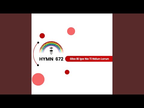 C.C.C Hymn 672 Gbo Bi Ipe Na Ti Ndun Lorun