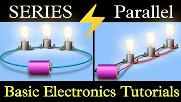 #4 Series & Parallel Circuits in Hindi | क्या है सीरीज और पैरेलल? Basic Electronics Tutorials Hindi